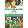 28 Day Mediterranean Diet Cookbook: The Ultimate guide to transforming your heart and taste buds With Four weeks of Easy, Flavorful and Delicous Healt