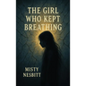 The Girl Who Kept Breathing