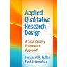 Applied Qualitative Research Design: A Total Quality Framework Approach
