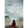 The Highland Raven: A Gripping Scottish Family Saga from World War 2
