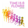 Time Is a Flower