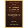 The Law Of Bills Of Exchange And Promissory Notes: Being An Annotation Of The Bills Of Exchange Act, 1890 (1891)