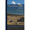 California Gold Book: First Nugget, Its Discovery and Discoverers, and Some of the Results Proceeding Therefrom