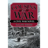 Cousins at War: A Civil War Novel