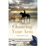 Chancing Your Arm