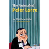 The Animated Peter Lorre (hardback)