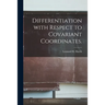 Differentiation With Respect to Covariant Coordinates.