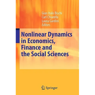 Nonlinear Dynamics in Economics, Finance and the Social Sciences: Essays in Honour of John Barkley Rosser Jr