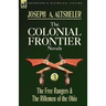 The Colonial Frontier Novels: 3-The Free Rangers & the Riflemen of the Ohio