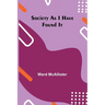 Society as I Have Found It