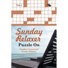 Sunday Relaxer Puzzle On Vol 4: Sunday Crossword Puzzle Edition