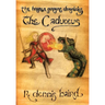 The Brazen Serpent Chronicles: The Caduceus