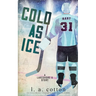 Cold as Ice