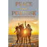 Peace and Purpose for Parents with Teens: How to Bring God into the Equation