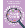Large Print Word Search Books For Adults Volume 4: Word Search Game Word Find Puzzle Books For Adults Mindfulness Puzzle Book Hobbies For Adults Mind