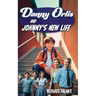 Danny Orlis and Johnny's New Life