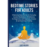 Bedtime Stories for Adults: 9 Relaxing Sleep Stories for Everyday Guided Meditation, Mindfulness for Beginners, Self Hypnosis, Anxiety & Spiritual