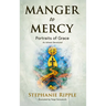 Manger to Mercy: Portraits of Grace