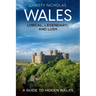 Wales: Lyrical, Legendary, and Lush
