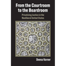 From the Courtroom to the Boardroom: Privatizing Justice in the Neoliberal United States