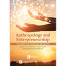 Anthropology and Entrepreneurship: The Current State of Research and Practice