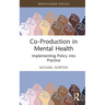Co-Production in Mental Health: Implementing Policy into Practice