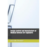 Design Control and Manufacture of Medical Devices for Engineers