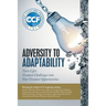 Adversity to Adaptability: Turn Life's Greatest Challenges into Your Greatest Opportunities