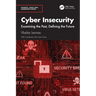 Cyber Insecurity: Examining the Past, Defining the Future