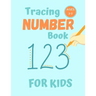 Number Tracing Book for Kids Ages 3-5: 80 Pages of Number Tracing Practice for Preschoolers - Learn To Write Numbers