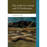 The Little Art Colony and Us Modernism: Carmel, Provincetown, Taos