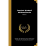 Complete Works of Abraham Lincoln; Volume 6