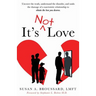 It's Not Love: Uncover the Truth, Understand the Disorder and Undo the Damage of a Narcissistic Relationship to Obtain the Love You Deserve