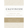 Calvinism: A Biblical and Theological Critique