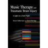 Music Therapy and Traumatic Brain Injury: A Light on a Dark Night