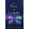 A Pinch of Coriander Book Three: Long Way Home