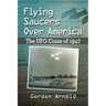 Flying Saucers Over America: The UFO Craze of 1947
