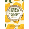 Food and Emotions in Italian Women's Writing: A Reassessment