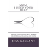 Mom, I Need Your Help: A Story of Love and Bent Spoons; Heartbreak, Healing, and Hope