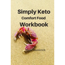 Simply Keto Comfort Foods Workbook