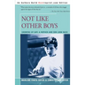 Not Like Other Boys: Growing Up Gay: A Mother and Son Look Back