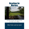 Devotions for Warriors: A Christian Perspective of the Civil War