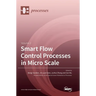 Smart Flow Control Processes in Micro Scale Volume 2