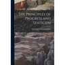 The Principles of Progress and Staticism