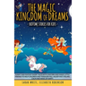 The Magic Kingdom of Dreams: BEDTIME STORIES FOR KIDS: Funny and Fantasy Short Tales with Unicorn and Magic Little Friends to Help Children and Tod