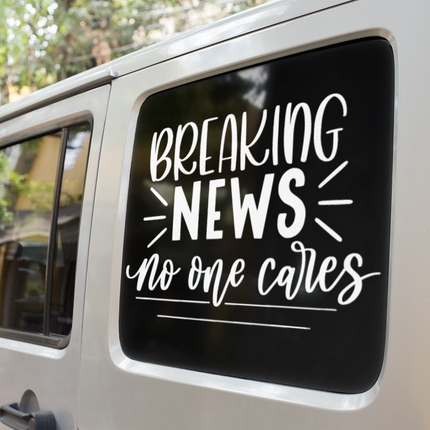 Breaking News No One Cares Sarcastic Sticker by WinsterCreations™ Official Store