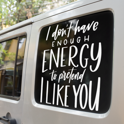 I Dont Have Enough Energy To Pretend I Like You Sarcastic Sticker by WinsterCreations™ Official Store