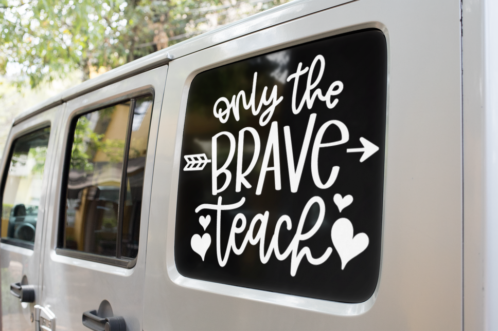 Only The Brave Teach Teacher Sticker by WinsterCreations™ Official Store