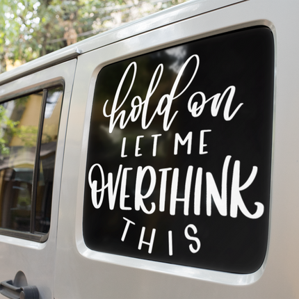 Hold On Let Me Overthink This Sarcastic Sticker by WinsterCreations™ Official Store