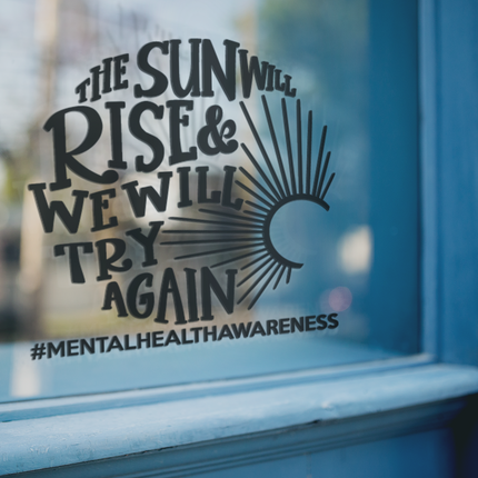 The Sun Will Rise And We Will Try Again Mental Health Awareness Sticker by WinsterCreations™ Official Store